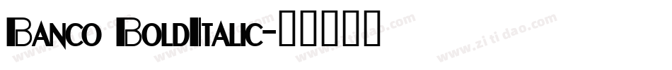 Banco BoldItalic字体转换